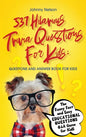 537 Hilarious Trivia Questions for Kids: Questions and Answer Book for kids: The Funny Fact and Easy Educational Questions Q&A Game for Kids - Hardcover