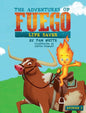 The Adventures of Fuego: Life Saver - Hardcover