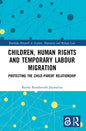 Children, Human Rights and Temporary Labour Migration: Protecting the Child-Parent Relationship - Paperback