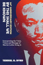 By This Shall We Be Known: Interpreting the Voice, Vision and Message of Martin Luther King Jr. - Paperback