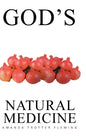 God's Natural Medicine - Hardcover