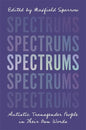 Spectrums: Autistic Transgender People in Their Own Words - Paperback