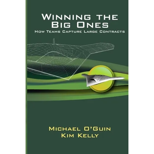 Winning the Big Ones: How Teams Capture Large Contracts - Paperback
