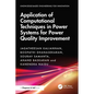 Application of Computational Techniques in Power Systems for Power Quality Improvement - Hardcover