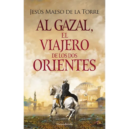 Al Gazal, El Viajero de Los DOS Orientes: (Al Gazal, the Traveler of the Two Orients - Spanish Edition) - Paperback