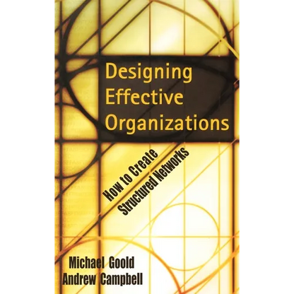 Designing Effective Organizations: How to Create Structured Networks - Hardcover