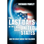 The Last Days of the Late Great United States: And the Great Famine that Followed - Paperback