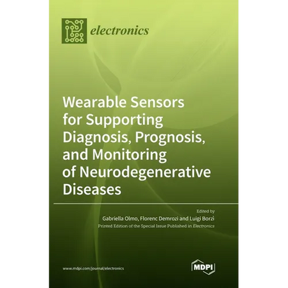 Wearable Sensors for Supporting Diagnosis, Prognosis, and Monitoring of Neurodegenerative Diseases - Hardcover