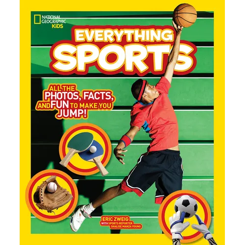National Geographic Kids Everything Sports: All the Photos, Facts, and Fun to Make You Jump! - Paperback