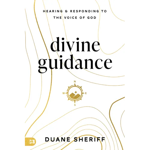 Divine Guidance: Hearing and Responding to the Voice of God - Paperback
