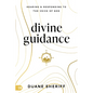 Divine Guidance: Hearing and Responding to the Voice of God - Paperback