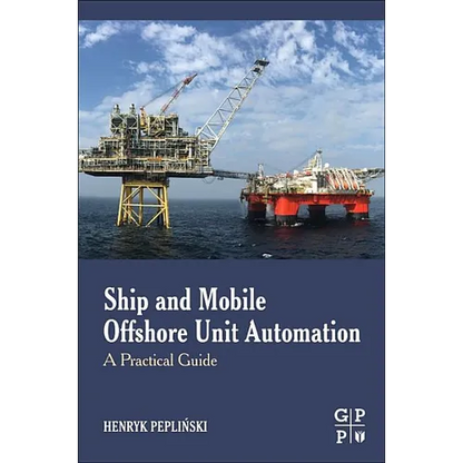Ship and Mobile Offshore Unit Automation: A Practical Guide - Paperback