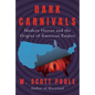 Dark Carnivals: Modern Horror and the Origins of American Empire - Hardcover