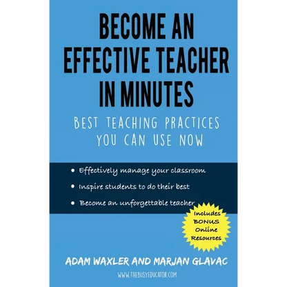 Become an Effective Teacher in Minutes: Best Teaching Practices You Can Use Now - Paperback