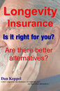 Longevity Insurance: Is it right for you? Are there better alternatives? - Paperback