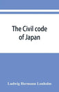 The Civil code of Japan - Paperback