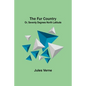 The Fur Country: Or, Seventy Degrees North Latitude - Paperback
