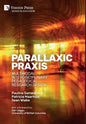 Parallaxic Praxis: Multimodal Interdisciplinary Pedagogical Research Design [Hardback, B&W] - Hardcover