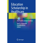 Education Scholarship in Healthcare: The Health Scholar's Toolbox - Paperback