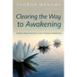 Clearing the Way to Awakening: A Nine Step Practice from Tibetan Buddhism - Paperback