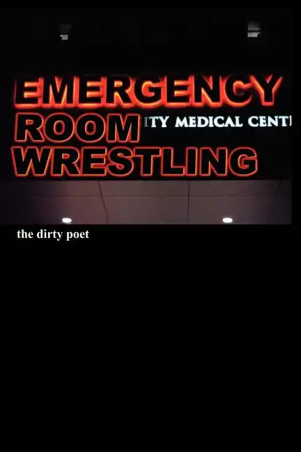 Emergency Room Wrestling - Paperback
