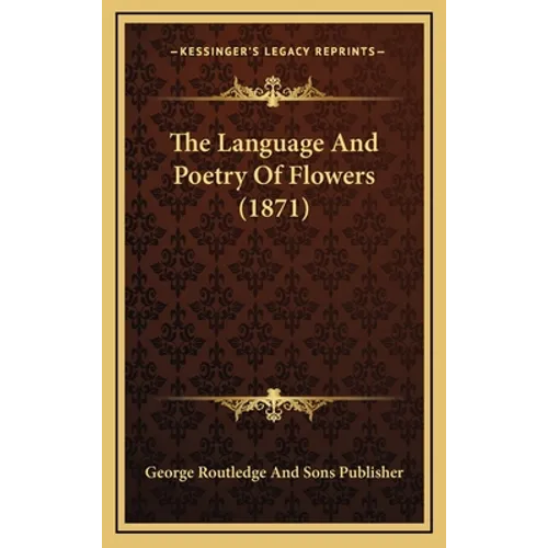 The Language And Poetry Of Flowers (1871) - Hardcover