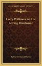 Lolly Willowes or the Loving Huntsman - Hardcover
