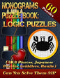 Nonograms Puzzle Book: Logic Puzzles (AKA Picross, Japanese Puzzles, Griddlers, Hanjie). 60 Puzzles.: Pic-a-Pix Logic Puzzles For Experienced - Paperback