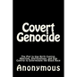 Covert Genocide: The Plot to Use Birth Control, Abortion, Sterilizations, and Gun Control to Exterminate the Black Race - Paperback