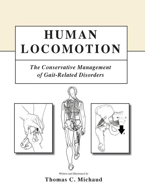 Human Locomotion: The Conservative Management of Gait-Related Disorders - Paperback