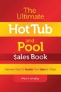 The Ultimate Hot Tub and Pool $Ales Book: Discover How to Double Your $Ales in 7 Days - Paperback