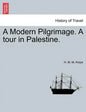 A Modern Pilgrimage. a Tour in Palestine. - Paperback