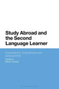 Study Abroad and the Second Language Learner: Expectations, Experiences and Development - Paperback