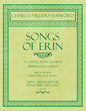 Songs of Erin - A Collection of Fifty Irish Folk Songs - The Words by Alfred Perceval Graves - Music Arranged for Voice and Piano - Op.76 - Paperback