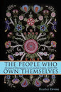 The People Who Own Themselves: Aboriginal Ethnogenesis in a Canadian Family, 1660-1900 - Paperback