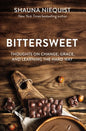 Bittersweet: Thoughts on Change, Grace, and Learning the Hard Way - Paperback