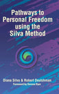 Pathways to Personal Freedom Using the Silva Method - Hardcover