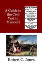 A Guide to the Civil War in Missouri - Paperback