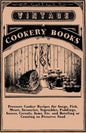 Pressure Cooker Recipes for Soups, Fish, Meats, Savouries, Vegetables, Puddings, Sauces, Cereals, Jams, Etc. and Bottling or Canning to Preserve Food - Paperback