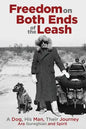 Freedom on Both Ends of the Leash: A Dog, His Man, Their Journey - Paperback