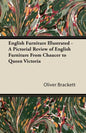 English Furniture Illustrated - A Pictorial Review of English Furniture From Chaucer to Queen Victoria - Paperback