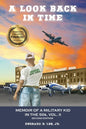 A Look Back in Time: Memoir of a Military Kid in the 50s, Vol. II - Paperback