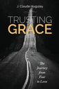 Trusting Grace: The Journey from Fear to Love - Paperback