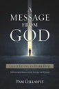 A Message From God: Light Living in Dark Days - Paperback