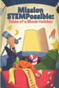 Mission STEMPossible: Tales of a Black Holiday - Paperback