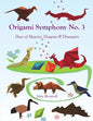 Origami Symphony No. 3: Duet of Majestic Dragons & Dinosaurs - Paperback
