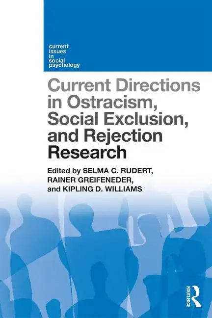 Current Directions in Ostracism, Social Exclusion and Rejection Research - Paperback