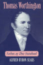 Thomas Worthington: Father of Ohio Statehood - Paperback
