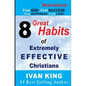 Motivational: 8 Great Habits of Extremely Effective Christians [Motivational Books] - Paperback