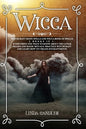 Wicca: Witchcraft Moon Spells and Wicca Book of Spells, 2 books in 1: Everything You Want to Know About the Lunar Phases and - Paperback